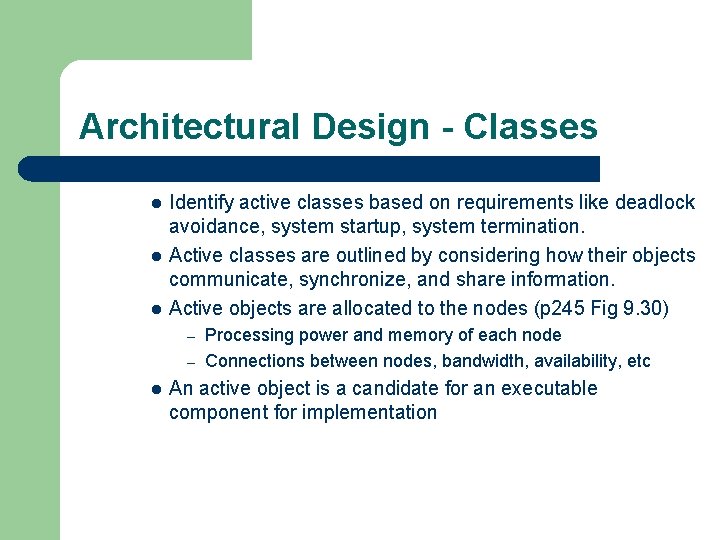 Architectural Design - Classes l l l Identify active classes based on requirements like