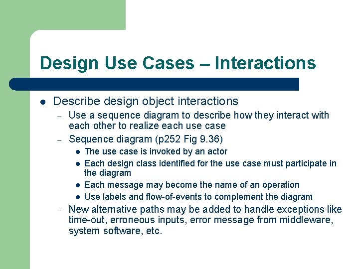 Design Use Cases – Interactions l Describe design object interactions – – Use a