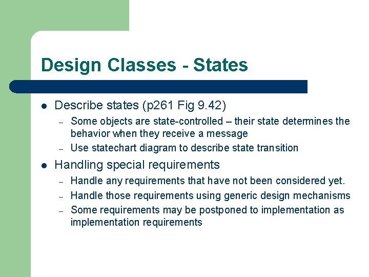 Design Classes - States l Describe states (p 261 Fig 9. 42) – –