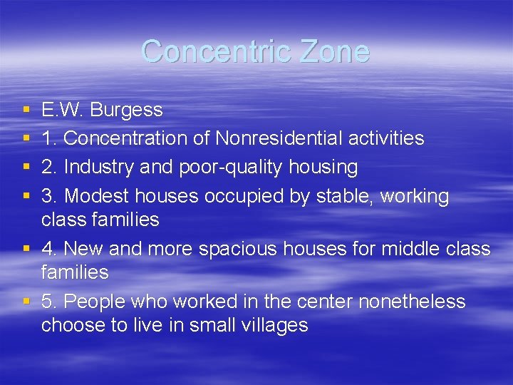 Concentric Zone § § E. W. Burgess 1. Concentration of Nonresidential activities 2. Industry