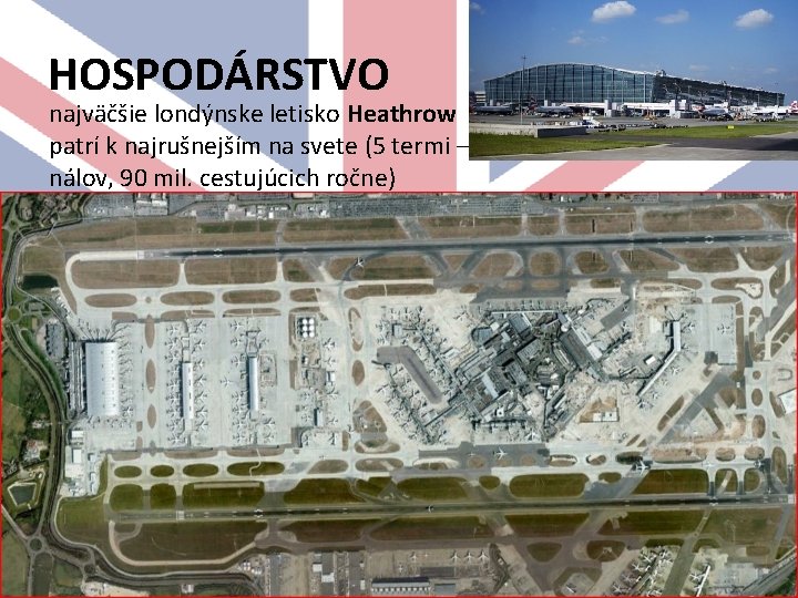 HOSPODÁRSTVO najväčšie londýnske letisko Heathrow patrí k najrušnejším na svete (5 termi – nálov,