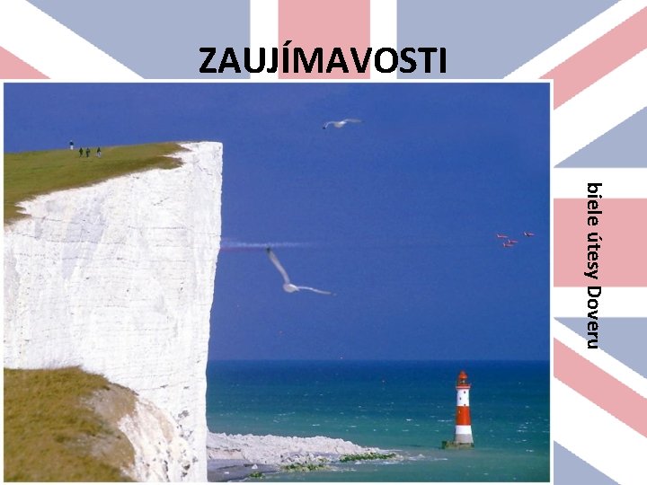 ZAUJÍMAVOSTI biele útesy Doveru 