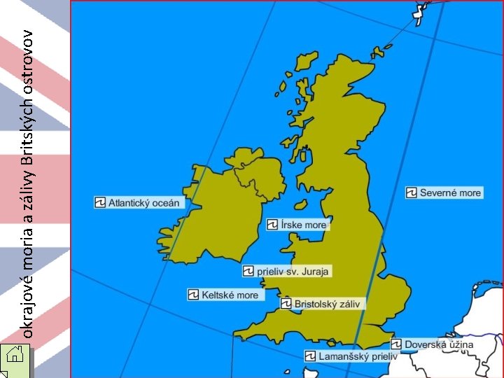 okrajové moria a zálivy Britských ostrovov POLOHA 