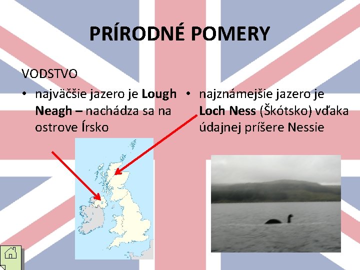 PRÍRODNÉ POMERY VODSTVO • najväčšie jazero je Lough • najznámejšie jazero je Neagh –