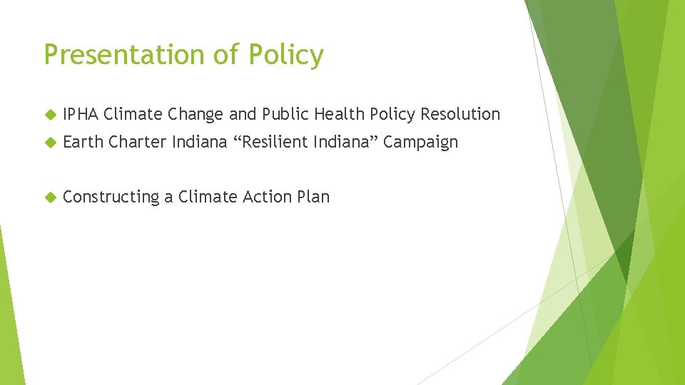 Presentation of Policy IPHA Climate Change and Public Health Policy Resolution Earth Charter Indiana