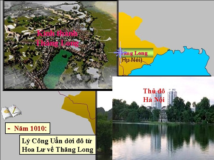 Kinh thành Thăng Long N¨m 1010 Thăng Long (Hµ Néi) Hoa L Thủ đô