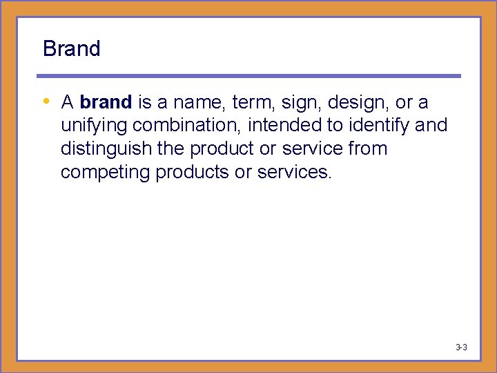 Brand • A brand is a name, term, sign, design, or a unifying combination,