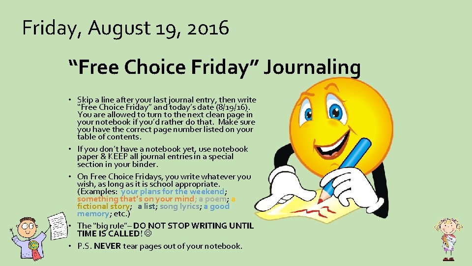 Friday, August 19, 2016 “Free Choice Friday” Journaling • Skip a line after your