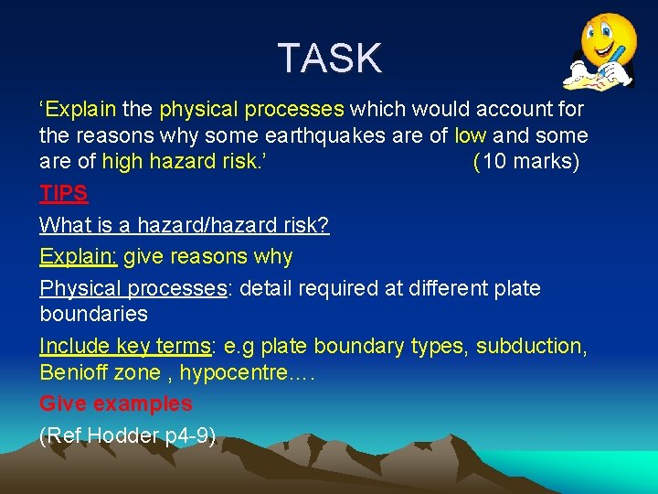 TASK ‘Explain the physical processes which would account for the reasons why some earthquakes