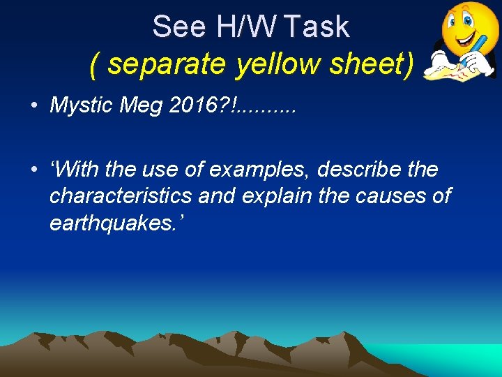See H/W Task ( separate yellow sheet) • Mystic Meg 2016? !. . •