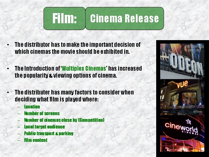 Film: Cinema Release • The distributor has to make the important decision of which