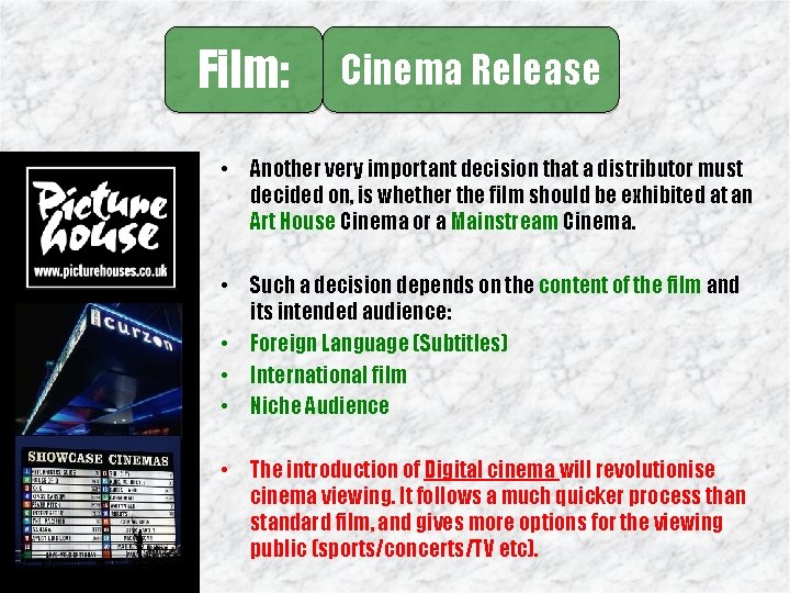 Film: Cinema Release • Another very important decision that a distributor must decided on,