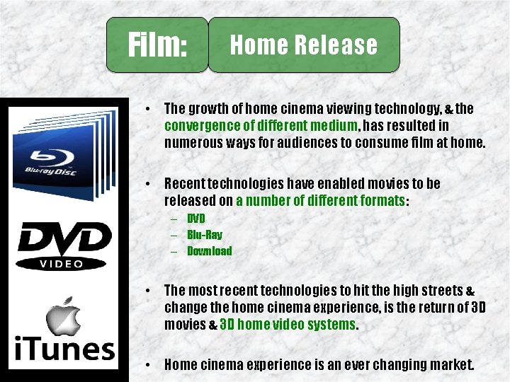 Film: Home Release • The growth of home cinema viewing technology, & the convergence