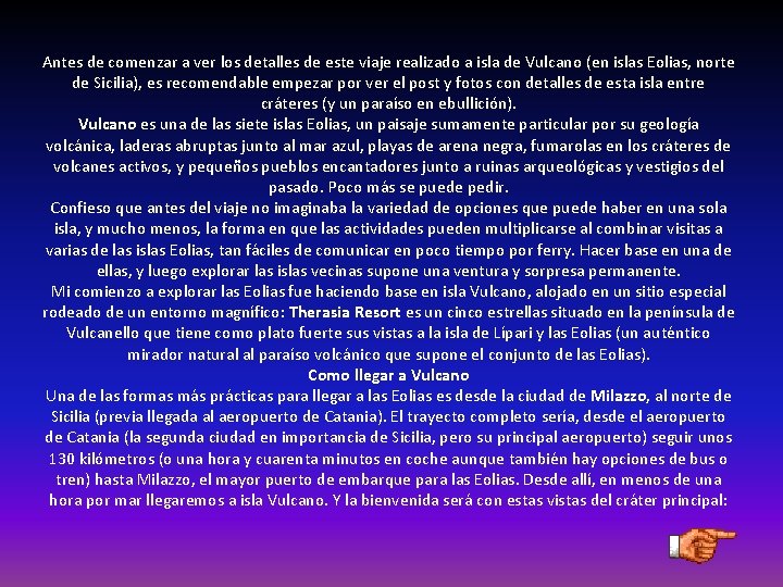 Antes de comenzar a ver los detalles de este viaje realizado a isla de