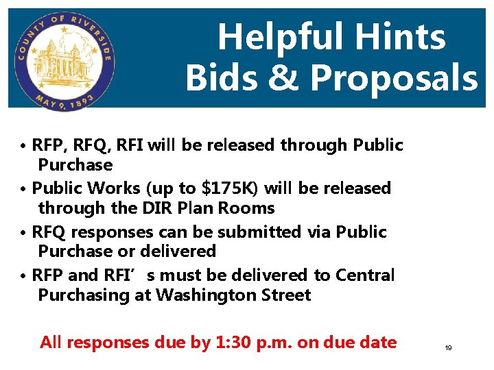 Helpful Hints Bids & Proposals • RFP, RFQ, RFI will be released through Public