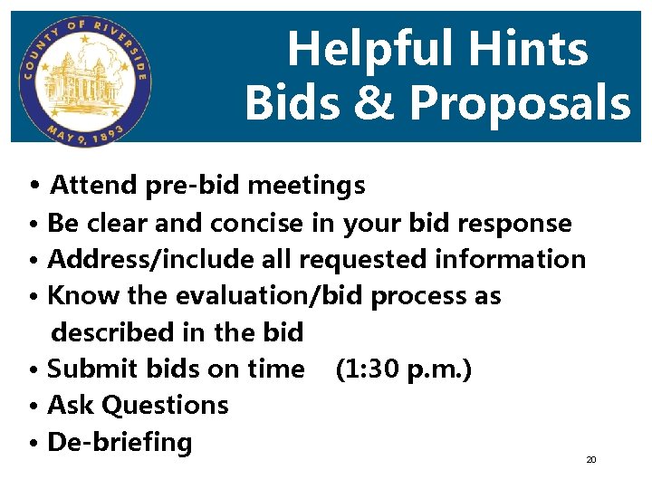 Helpful Hints Bids & Proposals • Attend pre-bid meetings • Be clear and concise