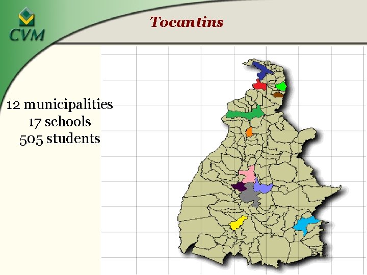 Tocantins 12 municipalities 17 schools 505 students 