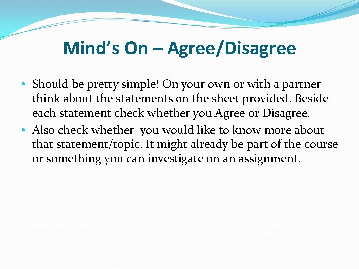 Mind’s On – Agree/Disagree • Should be pretty simple! On your own or with