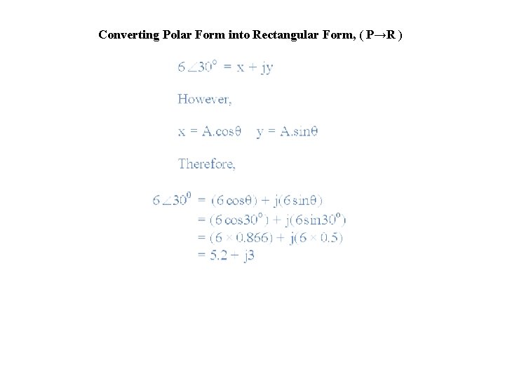 Converting Polar Form into Rectangular Form, ( P→R ) Converting Polar Form into Rectangular Form, ( P→R )
