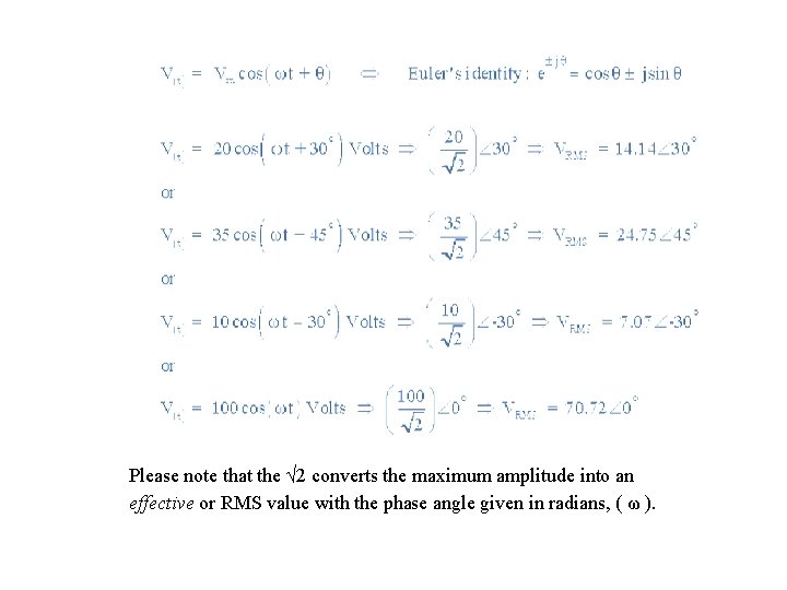 Please note that the √ 2 converts the maximum amplitude into an effective or Please note that the √ 2 converts the maximum amplitude into an effective or