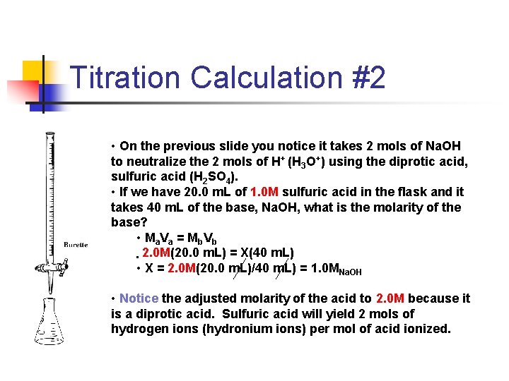 Titration Calculation #2 • On the previous slide you notice it takes 2 mols