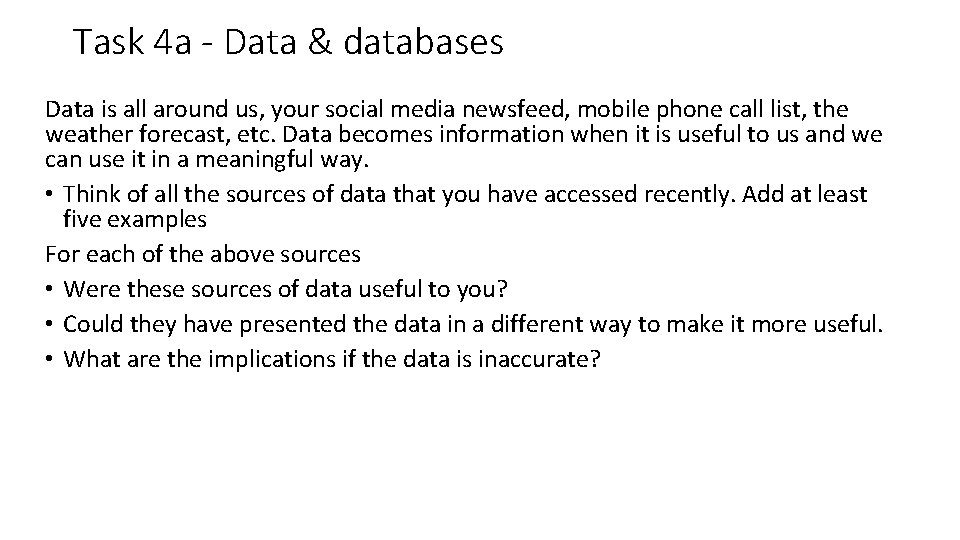 Task 4 a - Data & databases Data is all around us, your social