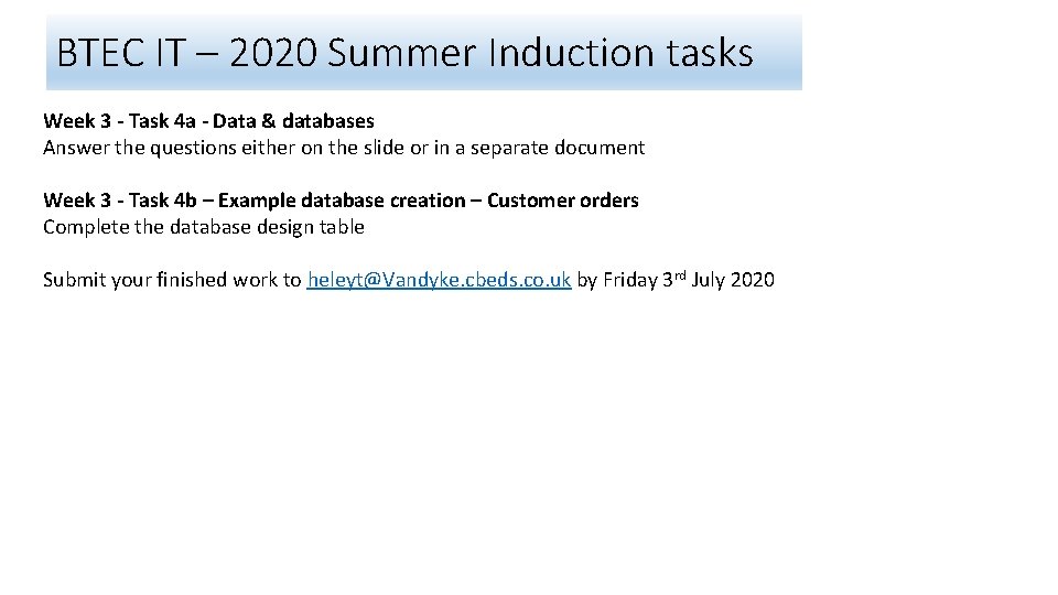 BTEC IT – 2020 Summer Induction tasks Week 3 - Task 4 a -