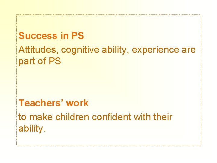Success in PS Attitudes, cognitive ability, experience are part of PS Teachers’ work to