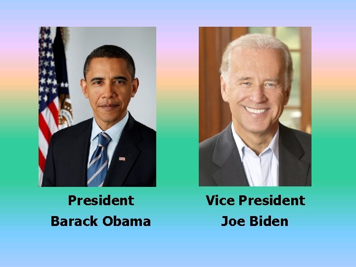President Barack Obama Vice President Joe Biden 