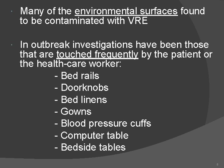  Many of the environmental surfaces found to be contaminated with VRE In outbreak