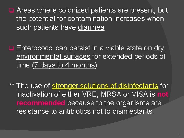 q Areas where colonized patients are present, but the potential for contamination increases when