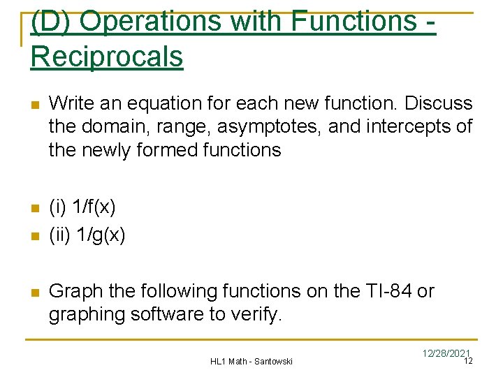 (D) Operations with Functions Reciprocals n Write an equation for each new function. Discuss (D) Operations with Functions Reciprocals n Write an equation for each new function. Discuss