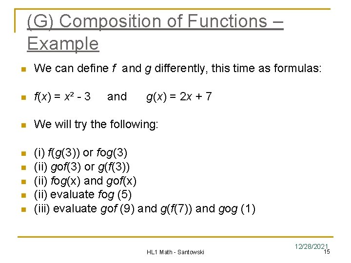 (G) Composition of Functions – Example n We can define f and g differently, (G) Composition of Functions – Example n We can define f and g differently,
