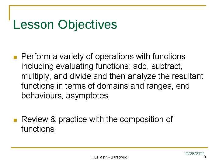 Lesson Objectives n Perform a variety of operations with functions including evaluating functions; add, Lesson Objectives n Perform a variety of operations with functions including evaluating functions; add,