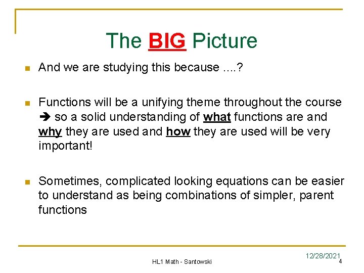 The BIG Picture n And we are studying this because. . ? n Functions The BIG Picture n And we are studying this because. . ? n Functions