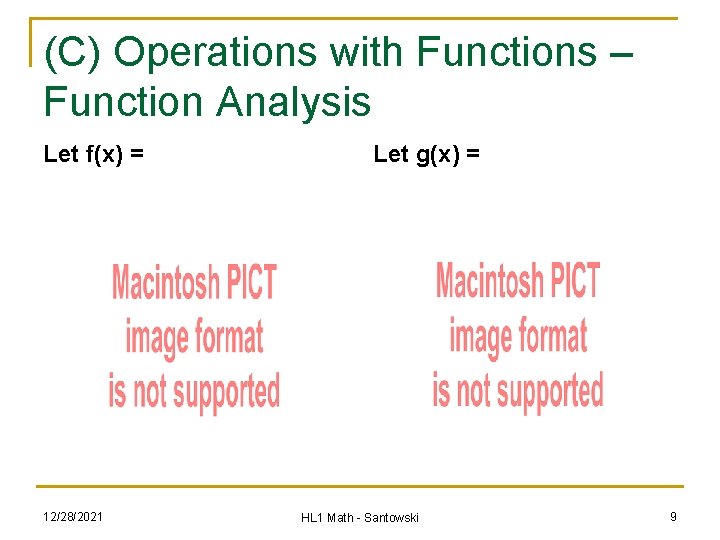 (C) Operations with Functions – Function Analysis Let f(x) = 12/28/2021 Let g(x) = (C) Operations with Functions – Function Analysis Let f(x) = 12/28/2021 Let g(x) =