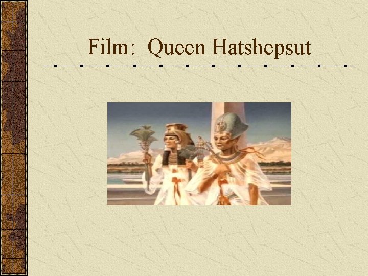 Film: Queen Hatshepsut 