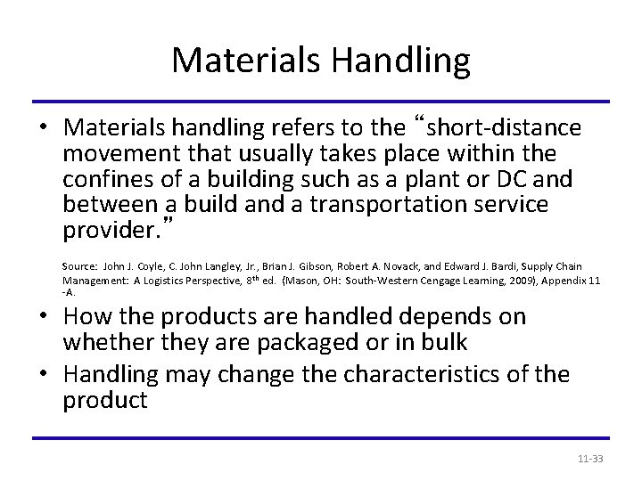 Materials Handling • Materials handling refers to the “short-distance movement that usually takes place