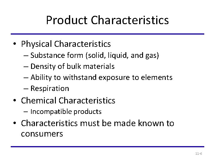 Product Characteristics • Physical Characteristics – Substance form (solid, liquid, and gas) – Density