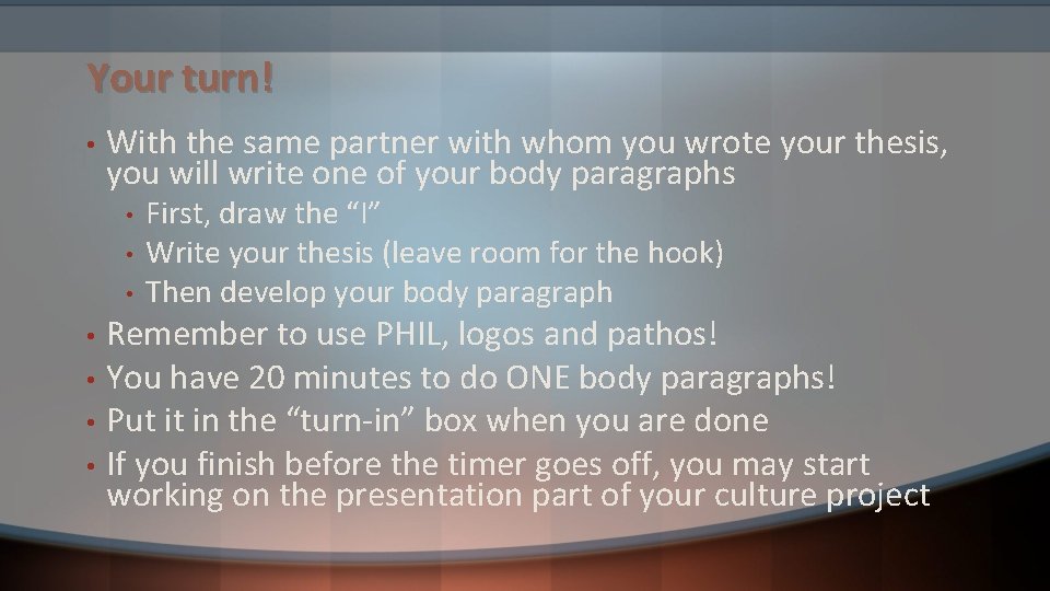 Your turn! • With the same partner with whom you wrote your thesis, you