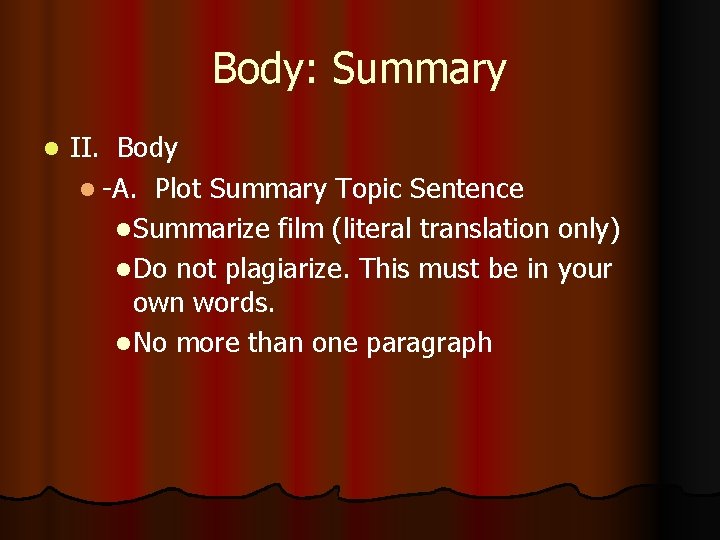 Body: Summary l II. Body l -A. Plot Summary Topic Sentence l Summarize film