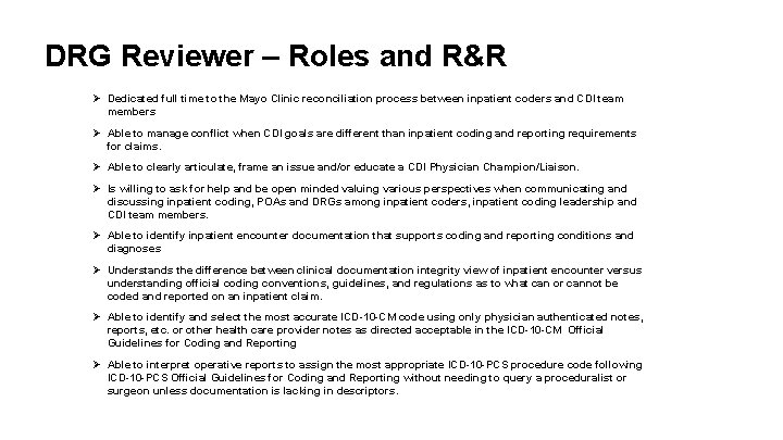 DRG Reviewer – Roles and R&R Ø Dedicated full time to the Mayo Clinic