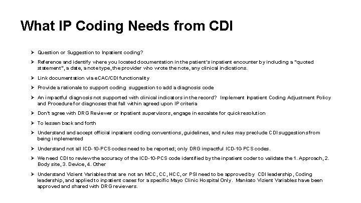 What IP Coding Needs from CDI Ø Question or Suggestion to Inpatient coding? Ø
