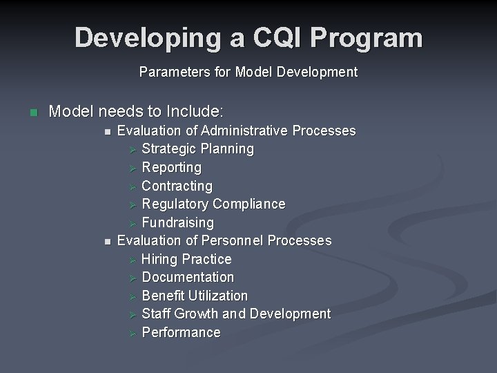Developing a CQI Program Parameters for Model Development n Model needs to Include: n