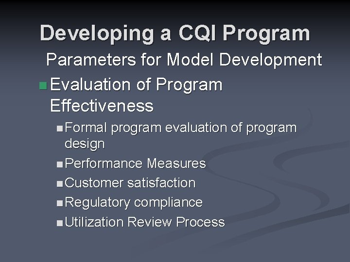 Developing a CQI Program Parameters for Model Development n Evaluation of Program Effectiveness n