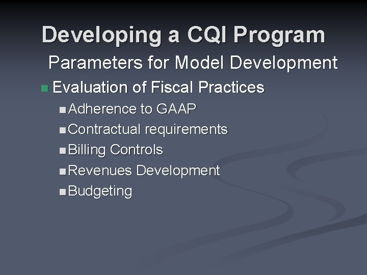 Developing a CQI Program Parameters for Model Development n Evaluation of Fiscal Practices n