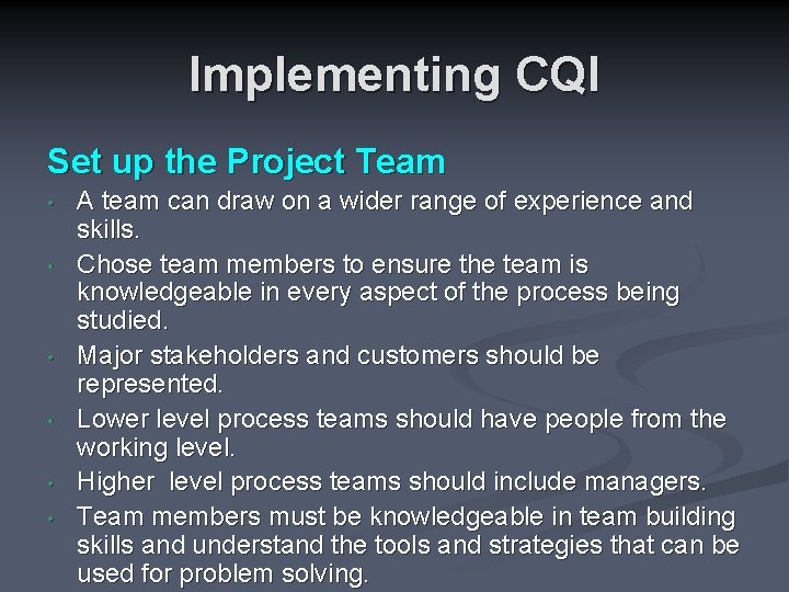 Implementing CQI Set up the Project Team • • • A team can draw