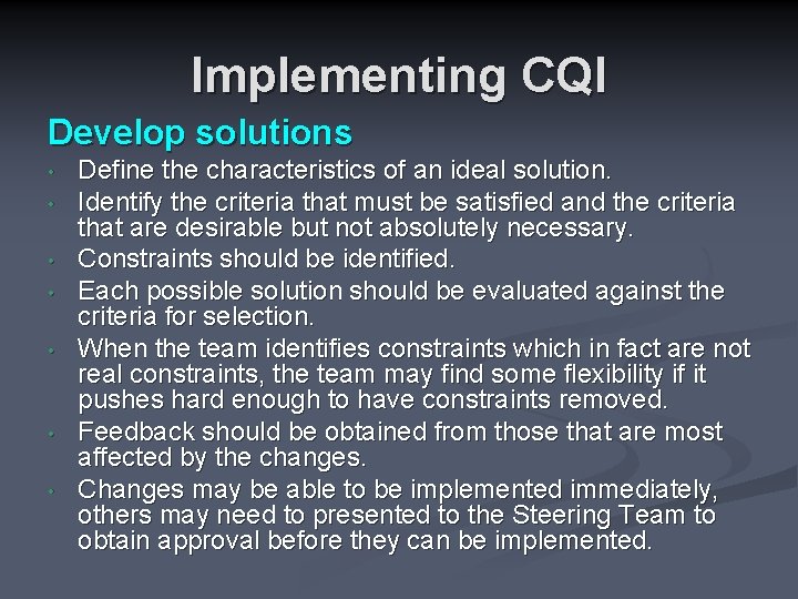 Implementing CQI Develop solutions • • Define the characteristics of an ideal solution. Identify