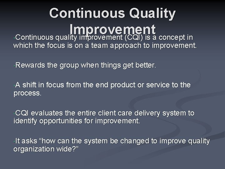 Continuous Quality Improvement Continuous quality improvement (CQI) is a concept in • which the