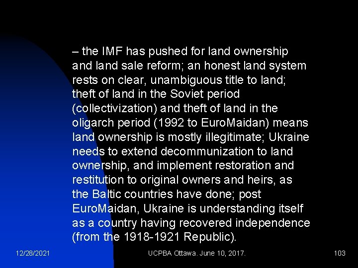 – the IMF has pushed for land ownership and land sale reform; an honest